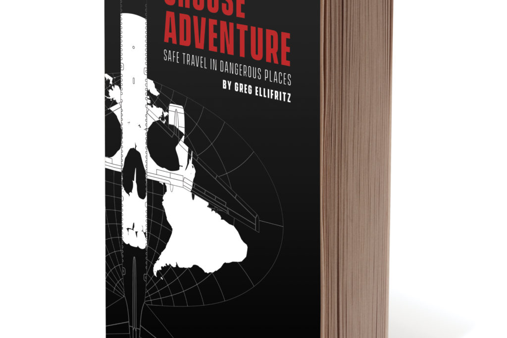 Book Review: “Choose Adventure: Safe Travels in a Dangerous Place” by Greg Ellifritz