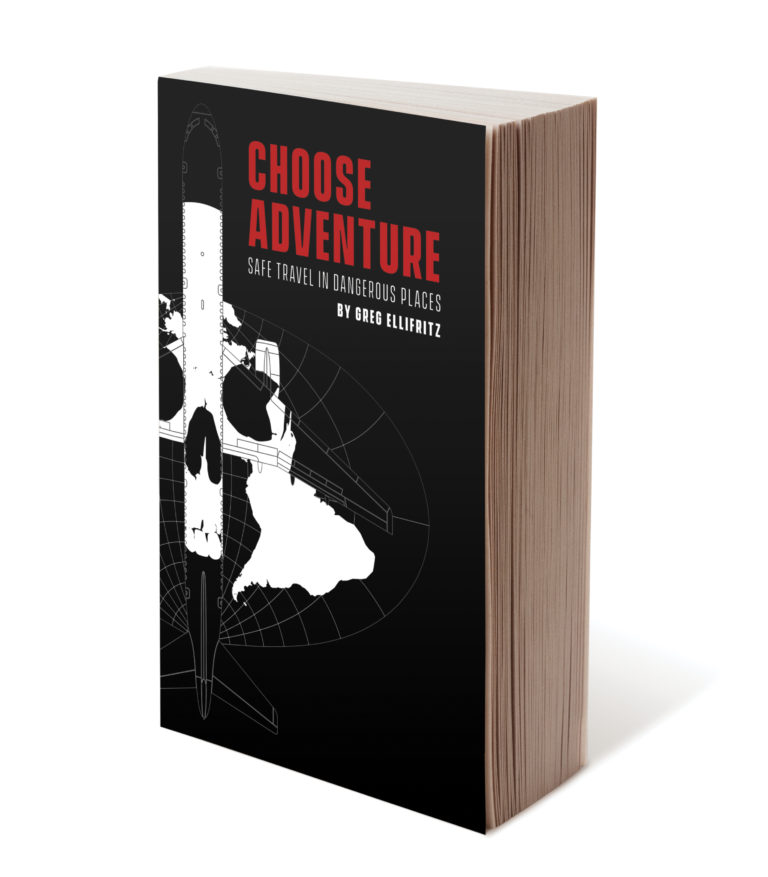 Book Review: “Choose Adventure: Safe Travels in a Dangerous Place” by Greg Ellifritz
