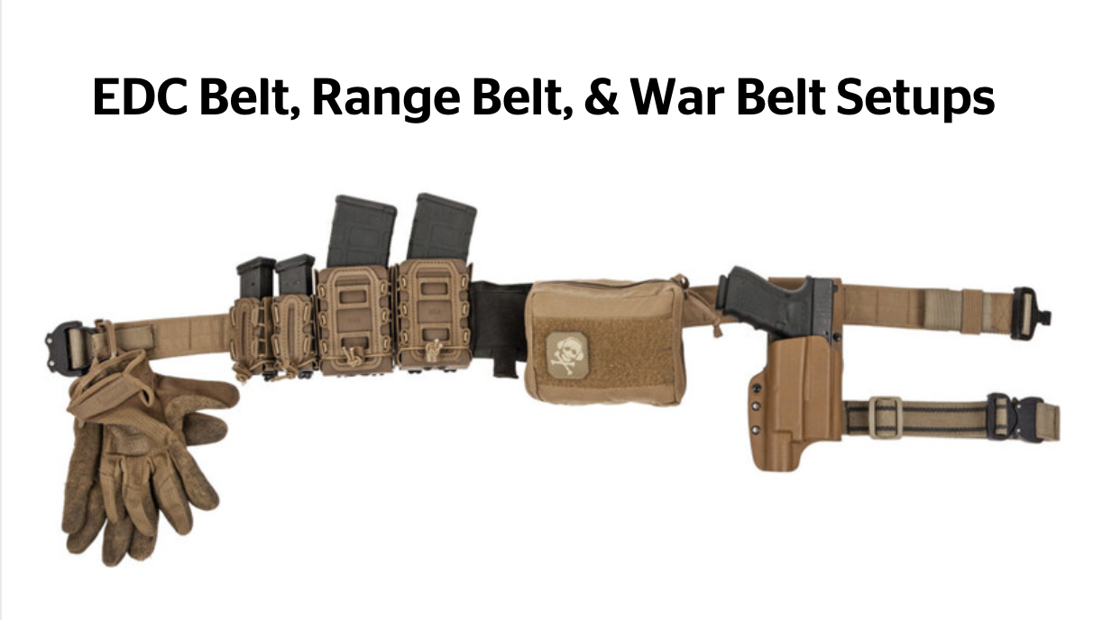 EDC Belt, Range Belt, and War Belt Setups